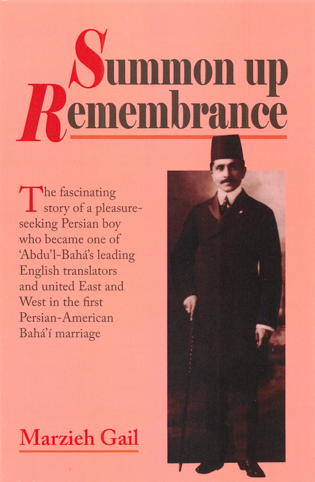 Summon Up Remembrance - Bahaiworks, a library of works about the Bahá’í ...